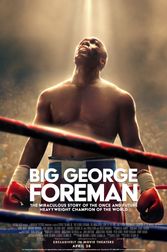 Big George Foreman: The Miraculous Story of the Once and Future Heavyweight Champion of the World Poster